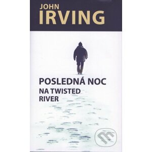 Posledná noc na Twisted River - John Irving