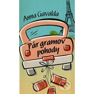 Pár gramov pohody - Anna Gavalda