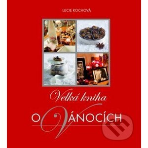 Velká kniha o Vánocích - Lucie Kochová