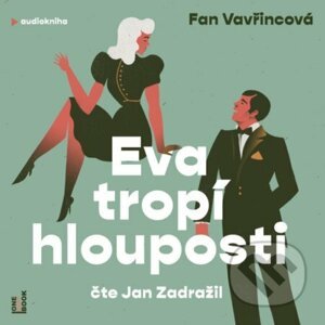 Eva tropí hlouposti - Fan Vavřincová