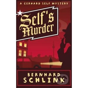 Self's Murder: A Gerhard Self Mystery - Bernhard Schlink