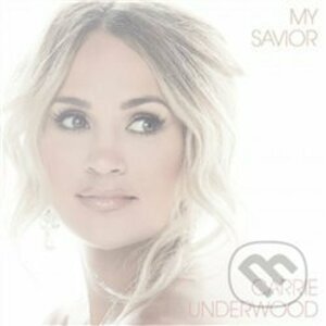 Carrie Underwood: My Savior - Carrie Underwood