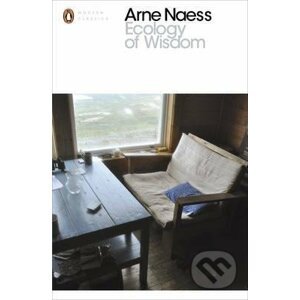 Ecology of Wisdom - Arne Naess