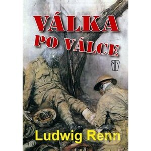 Válka po válce - Ludwig Renn