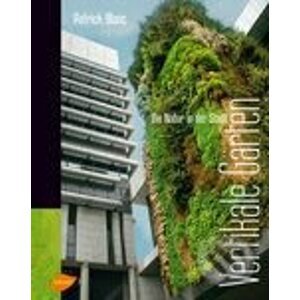 Vertikale Gärten - Patrick Blanc