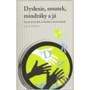 Dyslexie, smutek, mindráky a já - Dagmar Rýdlová