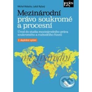 Mezinárodní právo soukromé a procesní - 2. doplněné vydání - Michal Malacka, Lukáš Ryšavý