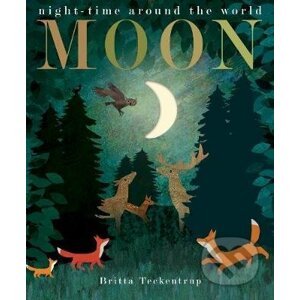 Moon - Patricia Hegarty, Britta Teckentrup (ilustrátor)