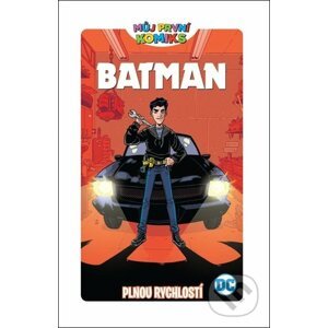 Můj první komiks Batman: Plnou rychlostí - Shea Fontana