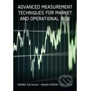 Advanced Measurement Techniques for Market and Operational Risk - Zdenek Sid Blaha, Magda Pečená
