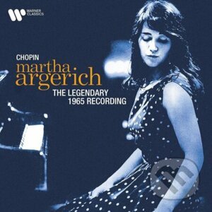 Martha Argerich: Chopin - The Legendary 1965 Recording - Martha Argerich