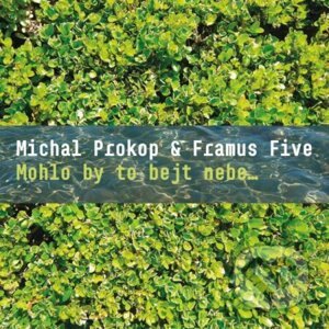 Michal Prokop & Framus Five: Mohlo by to bejt nebe.. LP - Michal Prokop, Framus Five