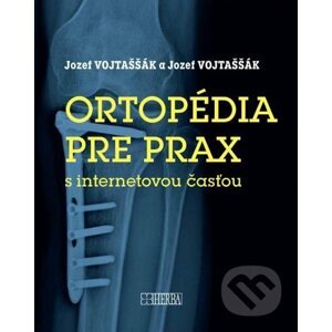 Ortopédia pre prax - Jozef Vojtaššák