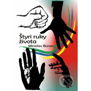 Štyri ruky života - Miroslav Búran, Ľudovít Ševčík (ilustrácie)