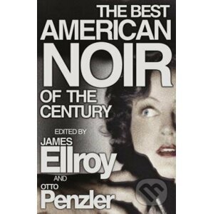 The Best American Noir of the Century - James Ellroy