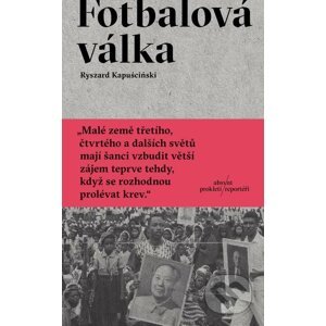 E-kniha Fotbalová válka - Ryszard Kapuściński