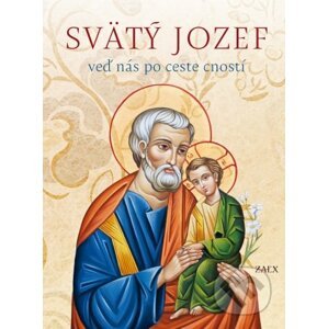 Svätý Jozef – veď nás po ceste cností - Zaex