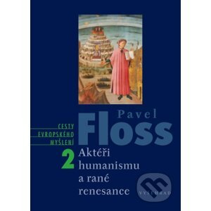 E-kniha Aktéři humanismu a rané renesance - Pavel Floss