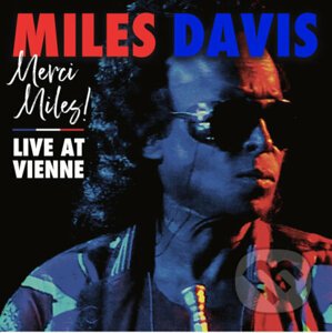 Miles Davis: Merci Miles Live At Vienne - Miles Davis