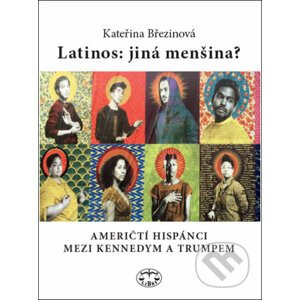 Latinos: jiná menšina? - Kateřina Březinová