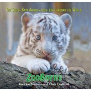 ZooBorns: The Cutest Baby Animals from Zoos Around the World - Andrew Bleiman, Chris Eastland