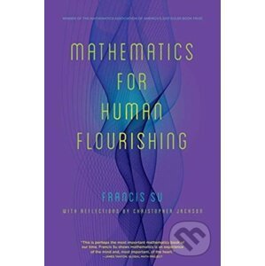 Mathematics for Human Flourishing - Francis Su