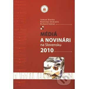 Médiá a novinári na Slovensku 2010 - Samuel Brečka a kolektív