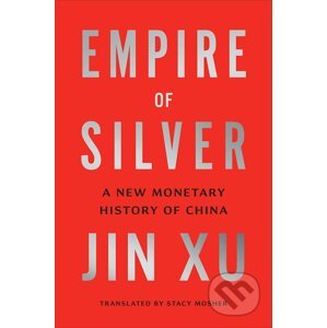 Empire of Silver - Jin Xu
