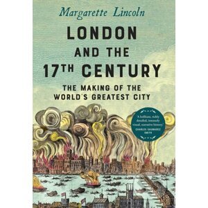 London and the Seventeenth Century - Margarette Lincoln