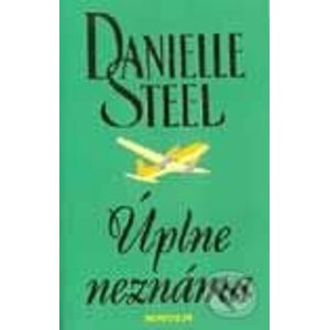 Úplne neznáma - Danielle Steel