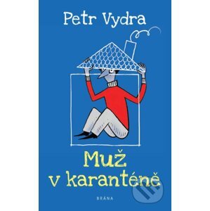 Muž v karanténě - Petr Vydra