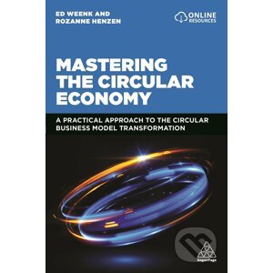 Mastering the Circular Economy - Ed Weenk, Rozanne Henzen