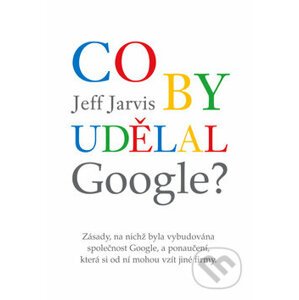 Co by udělal Google? - Jeff Jarvis