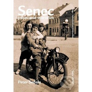 Senec - putovanie storočím - Peter Sedala