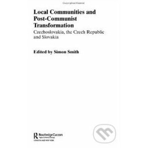 Local Communities and Post-Communist Transformation - Simon Smith