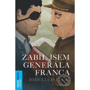 E-kniha Zabil jsem generála Franca - Joan-Lluís Lluís