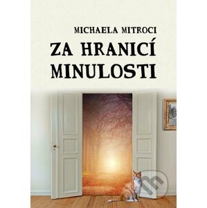 E-kniha Za hranicí minulosti - Michaela Mitroci