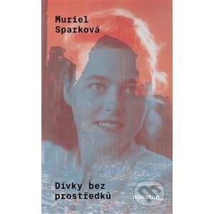 Dívky bez prostředků - Muriel Spark