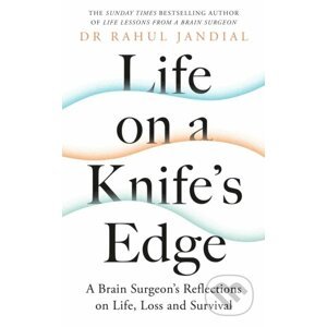 Life on a Knife's Edge - Rahul Jandial
