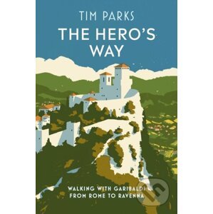 The Hero's Way - Tim Parks