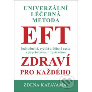 Univerzální léčebná metoda EFT - Zdena Katayama