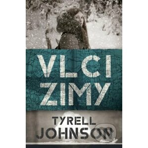 E-kniha Vlci zimy - Tyrell Johnson