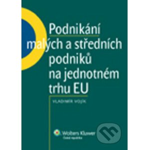 Podnikání malých a středních podniků na jednotném trhu EU - Vladimír Vojík