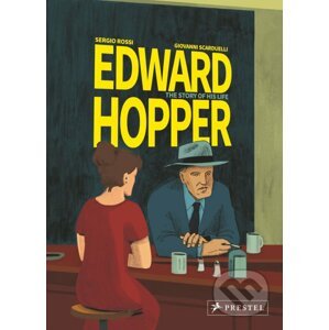 Edward Hopper: The Story of His Life - Sergio Rossi, Giovanni Scarduelli (ilustrátor)