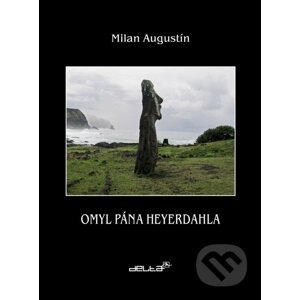 Omyl pána Heyerdahla - Milan Augustín