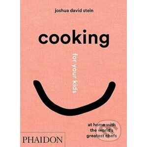 Cooking for Your Kids - Joshua David Stein
