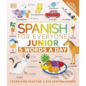 Spanish for Everyone Junior: 5 Words a Day - Dorling Kindersley