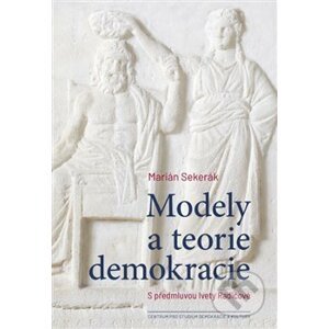 Modely a teorie demokracie - Marián Sekerák