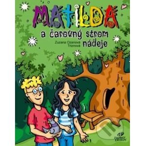 Matilda a čarovný strom nádeje - Zuzana Ozanová Triznová