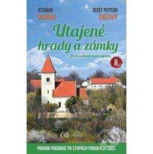 Utajené hrady a zámky II. - Otomar Dvořák, Josef Pepson Snětivý